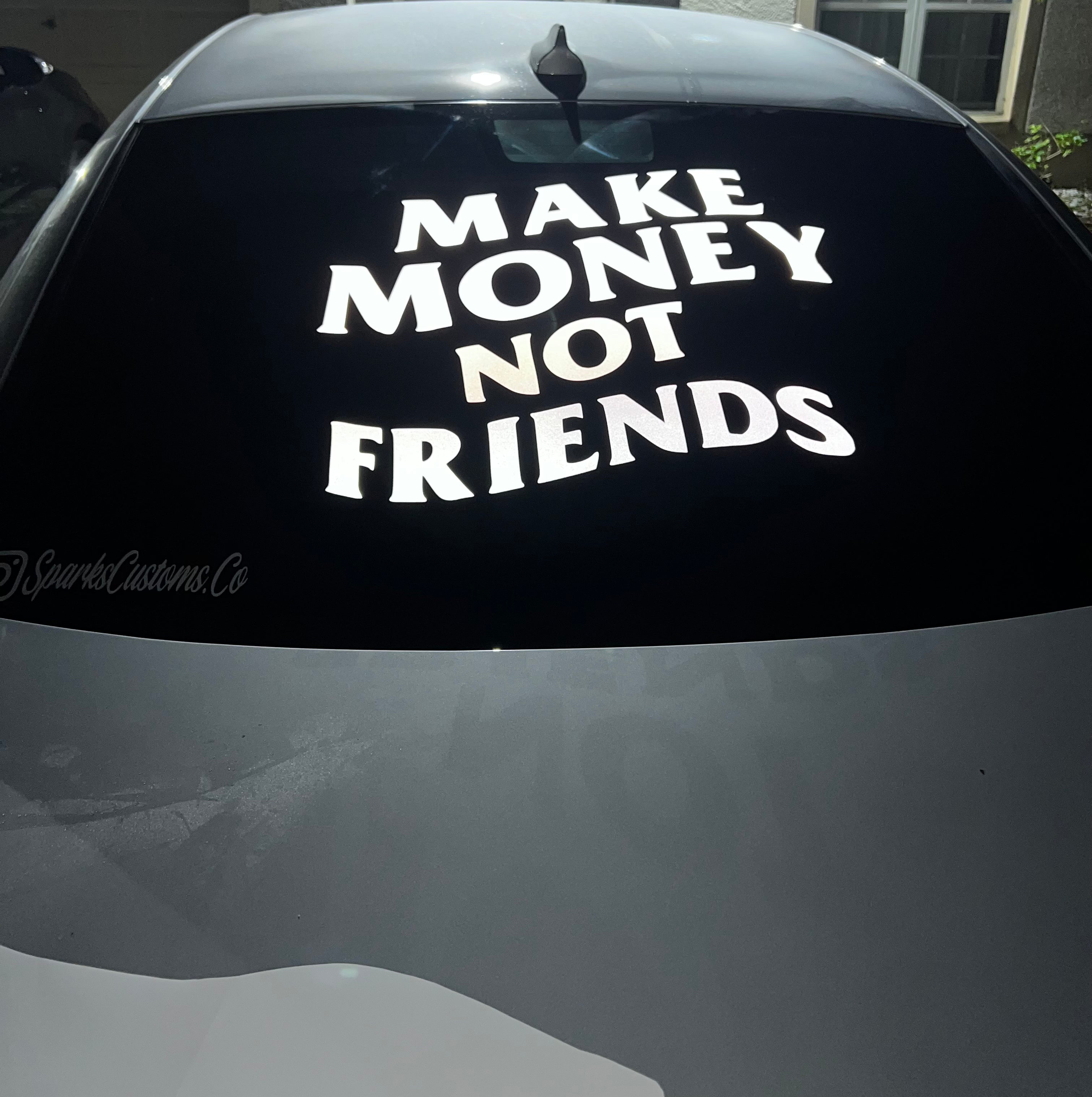 MAKE MONEY NOT FRIENDS DECAL