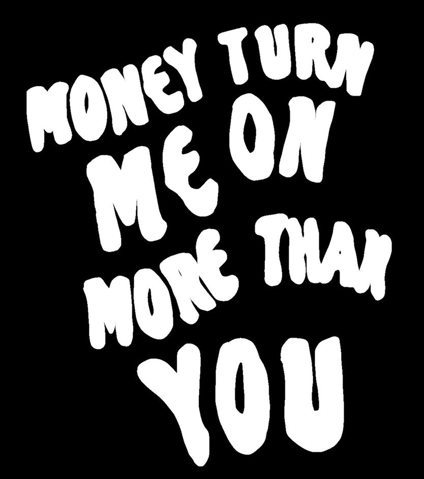 Money Turn Me On More Than You Decal