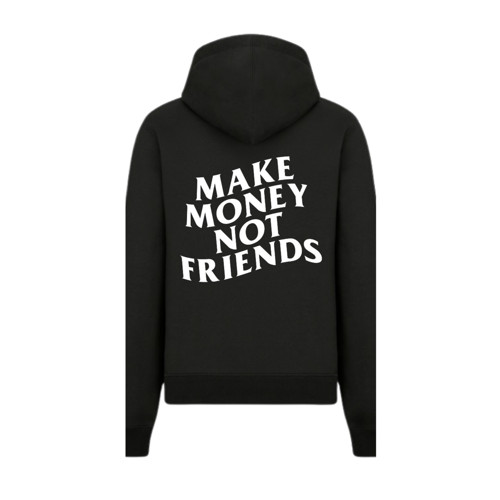 MAKE MONEY NOT FRIENDS HOODIE